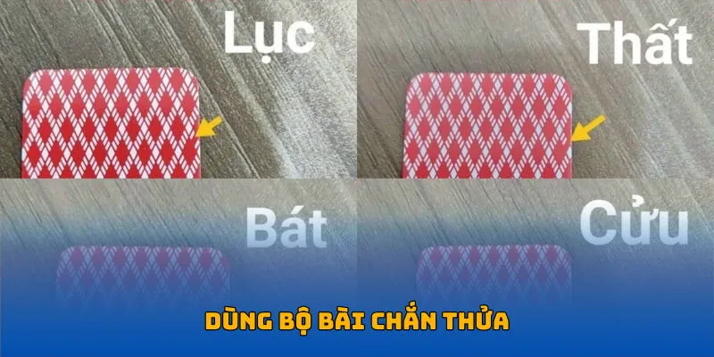 Dùng bộ bài chắn thửa