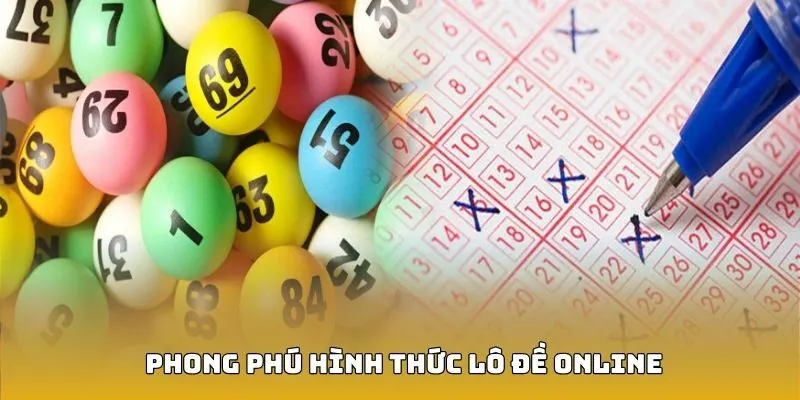 Phong phú hình thức lô đề online