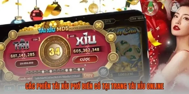 Các phiên tài xỉu phổ biến có tại trang tài xỉu online