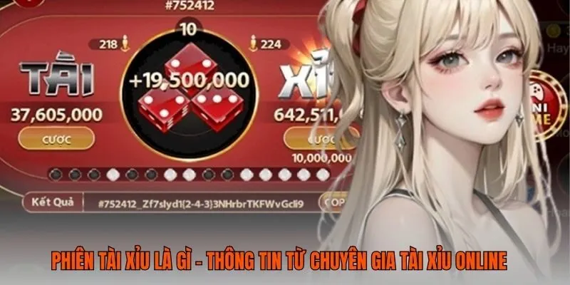 Phiên Tài Xỉu Là Gì - Thông Tin Từ Chuyên Gia Tài Xỉu Online