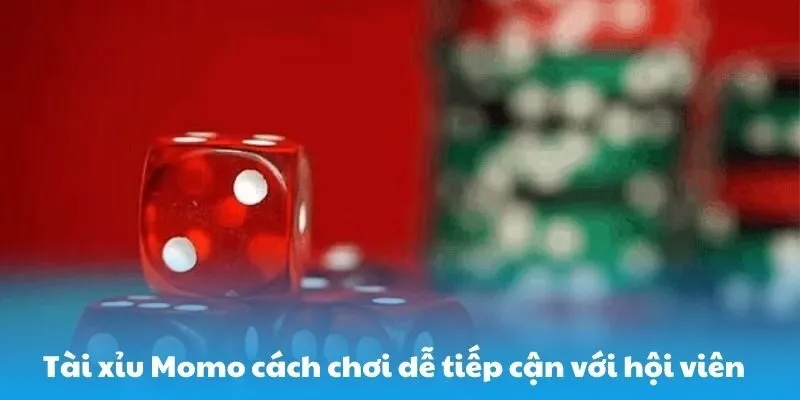 Tài xỉu Momo cách chơi dễ tiếp cận với hội viên