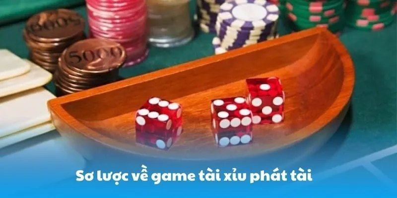 Sơ lược về game tài xỉu phát tài