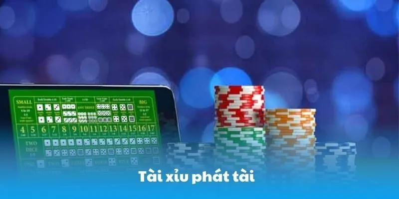 Tài Xỉu Phát Tài Mang Đến Cơ Hội Kiếm Tiền Cực Khủng